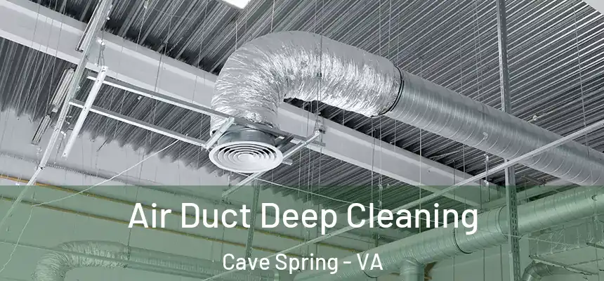 Air Duct Deep Cleaning Cave Spring - VA