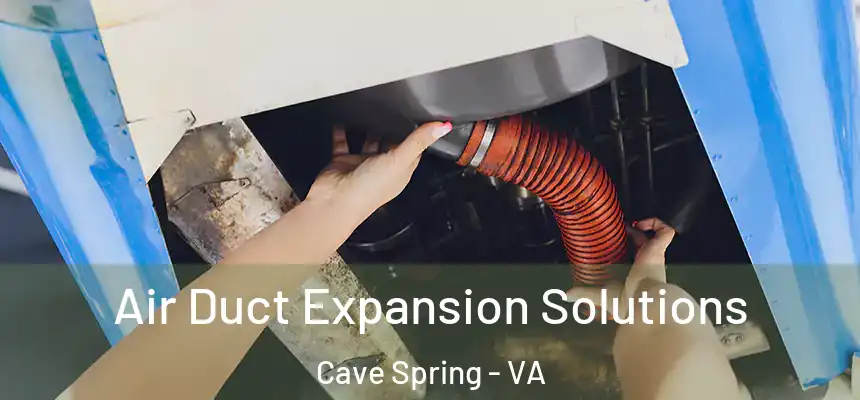  Air Duct Expansion Solutions Cave Spring - VA