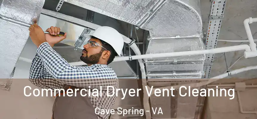 Commercial Dryer Vent Cleaning Cave Spring - VA