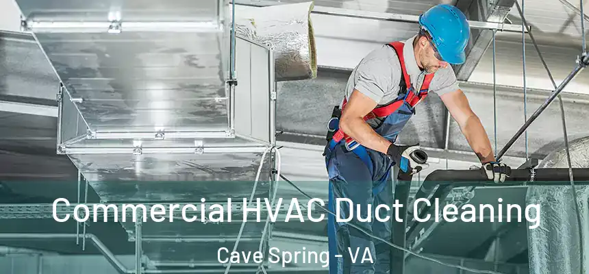  Commercial HVAC Duct Cleaning Cave Spring - VA