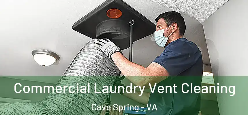  Commercial Laundry Vent Cleaning Cave Spring - VA