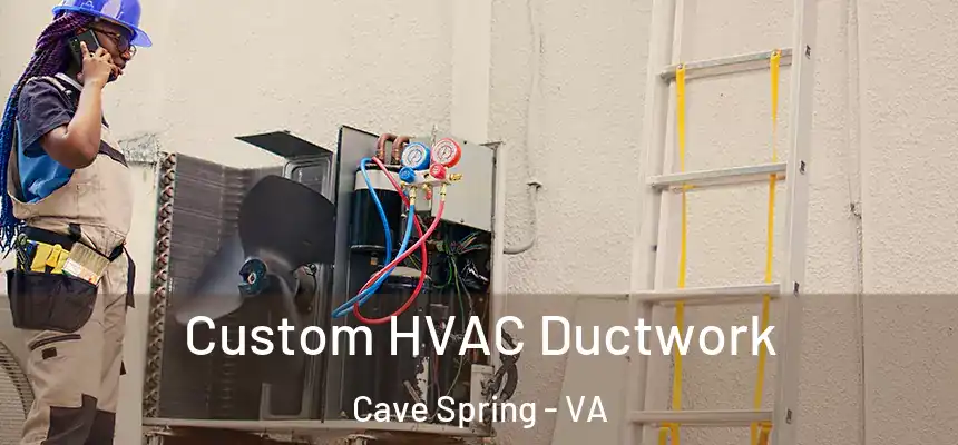  Custom HVAC Ductwork Cave Spring - VA