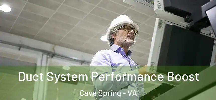  Duct System Performance Boost Cave Spring - VA