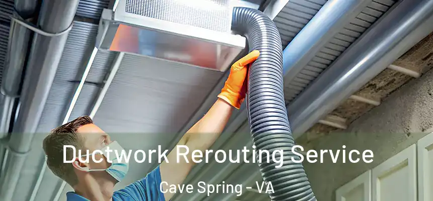  Ductwork Rerouting Service Cave Spring - VA