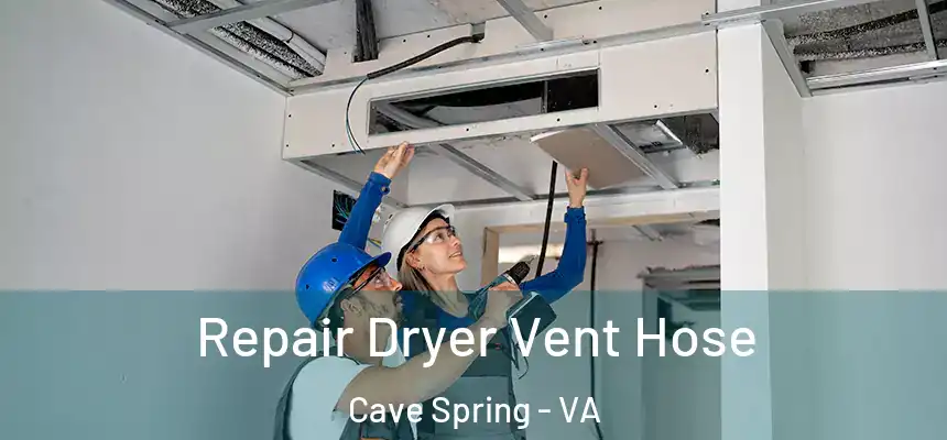  Repair Dryer Vent Hose Cave Spring - VA