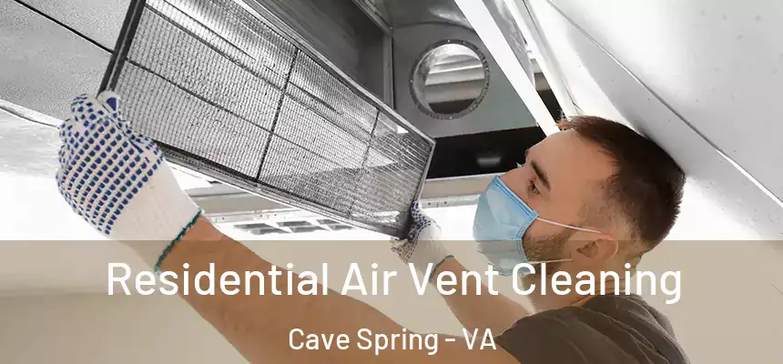  Residential Air Vent Cleaning Cave Spring - VA